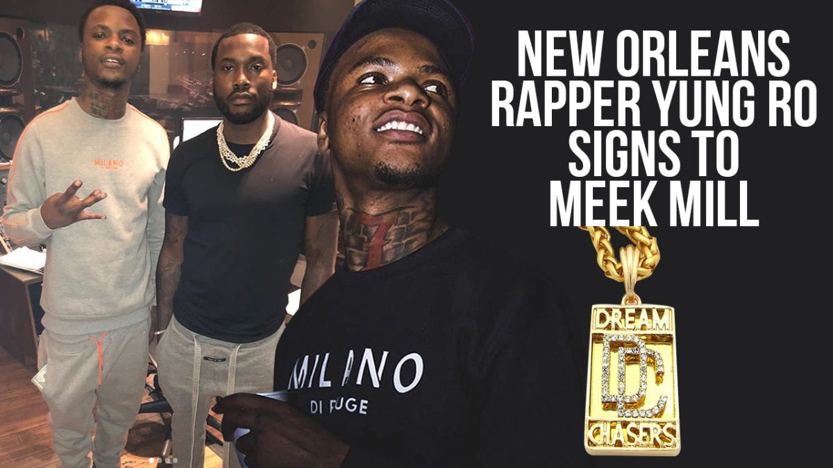 Meek Mill Signs New Orleans Rapper Yung Ro to Dream Chasers Records
